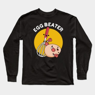 Egg Beater Funny Boxing Pun Long Sleeve T-Shirt